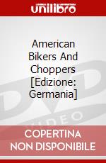 American Bikers And Choppers [Edizione: Germania] dvd