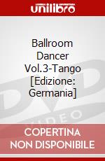 Ballroom Dancer Vol.3-Tango [Edizione: Germania] dvd