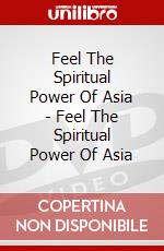 Feel The Spiritual Power Of Asia - Feel The Spiritual Power Of Asia dvd