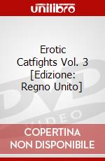 Erotic Catfights Vol. 3 [Edizione: Regno Unito] dvd