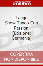 Tango Show-Tango Con Passion [Edizione: Germania] dvd