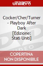 Cocker/Cher/Turner - Playboy After Dark [Edizione: Stati Uniti] dvd