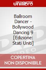 Ballroom Dancer - Bollywood Dancing 9 [Edizione: Stati Uniti] dvd