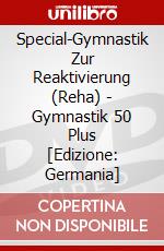 Special-Gymnastik Zur Reaktivierung (Reha) - Gymnastik 50 Plus [Edizione: Germania] dvd