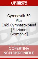 Gymnastik 50 Plus Inkl.Gymnastikband [Edizione: Germania] dvd