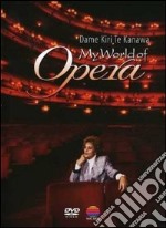 Kiri Te Kanawa. My World of Opera dvd