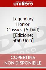 Legendary Horror Classics (5 Dvd) [Edizione: Stati Uniti] dvd