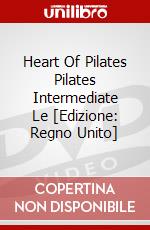 Heart Of Pilates Pilates Intermediate Le [Edizione: Regno Unito] dvd