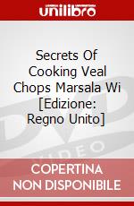 Secrets Of Cooking Veal Chops Marsala Wi [Edizione: Regno Unito] dvd