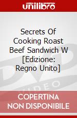 Secrets Of Cooking Roast Beef Sandwich W [Edizione: Regno Unito] dvd