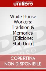 White House Workers: Tradition & Memories [Edizione: Stati Uniti] dvd