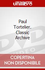 Paul Tortelier. Classic Archive dvd