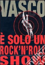 Vasco Rossi. È solo un rock'n'roll show dvd