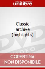 Classic archive (highlights) dvd