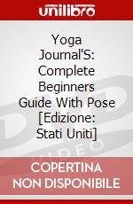 Yoga Journal'S: Complete Beginners Guide With Pose [Edizione: Stati Uniti] dvd