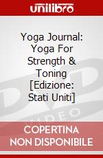 Yoga Journal: Yoga For Strength & Toning [Edizione: Stati Uniti] dvd