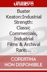 Buster Keaton:Industrial Strength: Classic Commercials, Industrial Films & Archival Rariti [Edizione: Stati Uniti] dvd