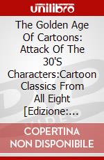 The Golden Age Of Cartoons: Attack Of The 30'S Characters:Cartoon Classics From All Eight [Edizione: Stati Uniti] dvd