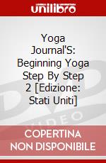 Yoga Journal'S: Beginning Yoga Step By Step 2 [Edizione: Stati Uniti] dvd