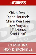Shiva Rea - Yoga Journal: Shiva Rea Free Flow Vinyasa [Edizione: Stati Uniti] dvd