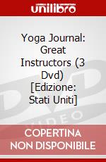 Yoga Journal: Great Instructors (3 Dvd) [Edizione: Stati Uniti] dvd