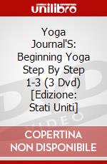 Yoga Journal'S: Beginning Yoga Step By Step 1-3 (3 Dvd) [Edizione: Stati Uniti] dvd