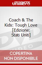 Coach & The Kids: Tough Love [Edizione: Stati Uniti] dvd