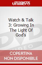 Watch & Talk 3: Growing In The Light Of God's dvd