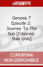 Genesis 7 Episode 2: Journey To The Sun [Edizione: Stati Uniti] dvd