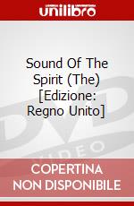 Sound Of The Spirit (The) [Edizione: Regno Unito] dvd