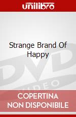 Strange Brand Of Happy dvd
