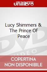 Lucy Shimmers & The Prince Of Peace dvd
