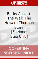 Backs Against The Wall: The Howard Thurman Story [Edizione: Stati Uniti] dvd