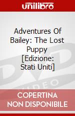 Adventures Of Bailey: The Lost Puppy [Edizione: Stati Uniti] dvd