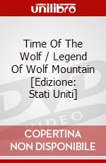 Time Of The Wolf / Legend Of Wolf Mountain [Edizione: Stati Uniti] dvd