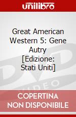 Great American Western 5: Gene Autry [Edizione: Stati Uniti] dvd