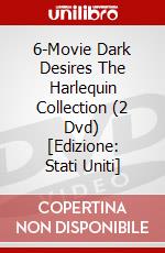 6-Movie Dark Desires The Harlequin Collection (2 Dvd) [Edizione: Stati Uniti] dvd