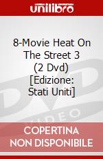 8-Movie Heat On The Street 3 (2 Dvd) [Edizione: Stati Uniti] dvd
