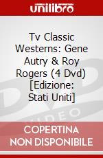 Tv Classic Westerns: Gene Autry & Roy Rogers (4 Dvd) [Edizione: Stati Uniti] dvd