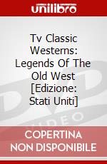 Tv Classic Westerns: Legends Of The Old West [Edizione: Stati Uniti] dvd