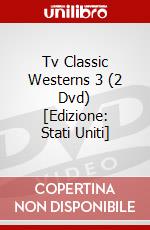 Tv Classic Westerns 3 (2 Dvd) [Edizione: Stati Uniti] dvd
