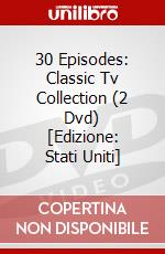 30 Episodes: Classic Tv Collection (2 Dvd) [Edizione: Stati Uniti] dvd