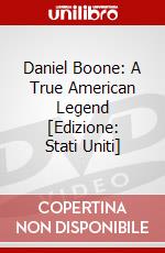 Daniel Boone: A True American Legend [Edizione: Stati Uniti] dvd