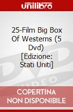 25-Film Big Box Of Westerns (5 Dvd) [Edizione: Stati Uniti] dvd