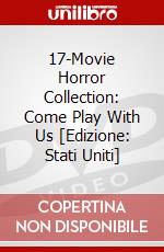 17-Movie Horror Collection: Come Play With Us [Edizione: Stati Uniti] dvd