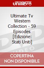 Ultimate Tv Western Collection - 59 Episodes [Edizione: Stati Uniti] dvd