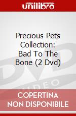 Precious Pets Collection: Bad To The Bone (2 Dvd) dvd