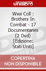 Wwii Coll : Brothers In Combat - 17 Documentaries (2 Dvd) [Edizione: Stati Uniti] dvd