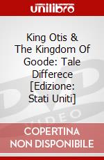 King Otis & The Kingdom Of Goode: Tale Differece [Edizione: Stati Uniti] dvd