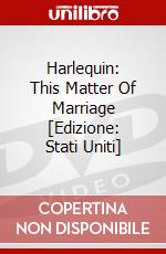 Harlequin: This Matter Of Marriage [Edizione: Stati Uniti] dvd